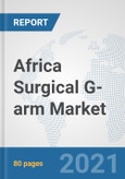 Africa Surgical G-arm Market: Prospects, Trends Analysis, Market Size and Forecasts up to 2027- Product Image