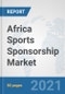 Africa Sports Sponsorship Market: Prospects, Trends Analysis, Market Size and Forecasts up to 2027 - Product Image