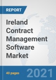 Ireland Contract Management Software Market: Prospects, Trends Analysis, Market Size and Forecasts up to 2027- Product Image