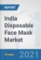India Disposable Face Mask Market: Prospects, Trends Analysis, Market Size and Forecasts up to 2027 - Product Thumbnail Image
