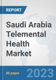 Saudi Arabia Telemental Health Market: Prospects, Trends Analysis, Market Size and Forecasts up to 2030- Product Image