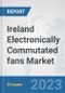 Ireland Electronically Commutated (EC) fans Market: Prospects, Trends Analysis, Market Size and Forecasts up to 2030 - Product Thumbnail Image