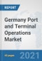 Germany Port and Terminal Operations Market: Prospects, Trends Analysis, Market Size and Forecasts up to 2027 - Product Thumbnail Image