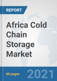 Africa Cold Chain Storage Market: Prospects, Trends Analysis, Market Size and Forecasts up to 2027- Product Image