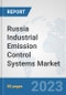 Russia Industrial Emission Control Systems Market: Prospects, Trends Analysis, Market Size and Forecasts up to 2030 - Product Image