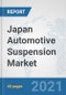 Japan Automotive Suspension Market: Prospects, Trends Analysis, Market Size and Forecasts up to 2027 - Product Image