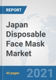 Japan Disposable Face Mask Market: Prospects, Trends Analysis, Market Size and Forecasts up to 2027- Product Image