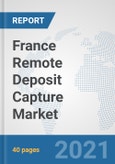 France Remote Deposit Capture Market: Prospects, Trends Analysis, Market Size and Forecasts up to 2027- Product Image