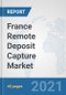 France Remote Deposit Capture Market: Prospects, Trends Analysis, Market Size and Forecasts up to 2027 - Product Thumbnail Image