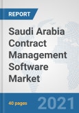 Saudi Arabia Contract Management Software Market: Prospects, Trends Analysis, Market Size and Forecasts up to 2027- Product Image