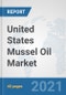 United States Mussel Oil Market: Prospects, Trends Analysis, Market Size and Forecasts up to 2027 - Product Thumbnail Image