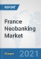 France Neobanking Market: Prospects, Trends Analysis, Market Size and Forecasts up to 2027 - Product Thumbnail Image