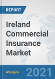 Ireland Commercial Insurance Market: Prospects, Trends Analysis, Market Size and Forecasts up to 2027- Product Image