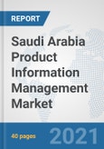 Saudi Arabia Product Information Management (PIM) Market: Prospects, Trends Analysis, Market Size and Forecasts up to 2027- Product Image