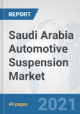 Saudi Arabia Automotive Suspension Market: Prospects, Trends Analysis, Market Size and Forecasts up to 2027- Product Image