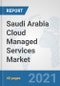 Saudi Arabia Cloud Managed Services Market: Prospects, Trends Analysis, Market Size and Forecasts up to 2027 - Product Thumbnail Image