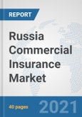 Russia Commercial Insurance Market: Prospects, Trends Analysis, Market Size and Forecasts up to 2027- Product Image