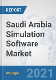 Saudi Arabia Simulation Software Market: Prospects, Trends Analysis, Market Size and Forecasts up to 2027- Product Image