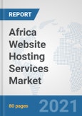 Africa Website Hosting Services Market: Prospects, Trends Analysis, Market Size and Forecasts up to 2027- Product Image