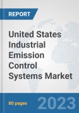 United States Industrial Emission Control Systems Market: Prospects, Trends Analysis, Market Size and Forecasts up to 2030- Product Image