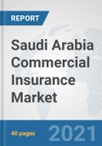 Saudi Arabia Commercial Insurance Market: Prospects, Trends Analysis, Market Size and Forecasts up to 2027- Product Image