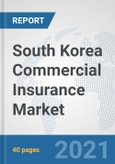 South Korea Commercial Insurance Market: Prospects, Trends Analysis, Market Size and Forecasts up to 2027- Product Image