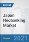 Japan Neobanking Market: Prospects, Trends Analysis, Market Size and Forecasts up to 2027 - Product Thumbnail Image
