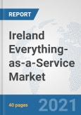 Ireland Everything-as-a-Service (XaaS) Market: Prospects, Trends Analysis, Market Size and Forecasts up to 2027- Product Image