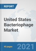 United States Bacteriophage Market: Prospects, Trends Analysis, Market Size and Forecasts up to 2027- Product Image