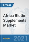 Africa Biotin Supplements Market: Prospects, Trends Analysis, Market Size and Forecasts up to 2027- Product Image