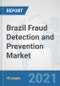 Brazil Fraud Detection and Prevention Market: Prospects, Trends Analysis, Market Size and Forecasts up to 2027 - Product Thumbnail Image
