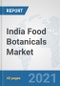 India Food Botanicals Market: Prospects, Trends Analysis, Market Size and Forecasts up to 2027 - Product Thumbnail Image