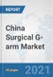 China Surgical G-arm Market: Prospects, Trends Analysis, Market Size and Forecasts up to 2027 - Product Thumbnail Image