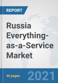 Russia Everything-as-a-Service (XaaS) Market: Prospects, Trends Analysis, Market Size and Forecasts up to 2027- Product Image