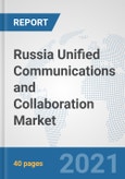 Russia Unified Communications and Collaboration Market: Prospects, Trends Analysis, Market Size and Forecasts up to 2027- Product Image