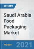 Saudi Arabia Food Packaging Market: Prospects, Trends Analysis, Market Size and Forecasts up to 2027- Product Image