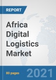 Africa Digital Logistics Market: Prospects, Trends Analysis, Market Size and Forecasts up to 2027- Product Image
