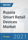 Russia Smart Retail Devices Market: Prospects, Trends Analysis, Market Size and Forecasts up to 2027- Product Image