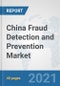China Fraud Detection and Prevention Market: Prospects, Trends Analysis, Market Size and Forecasts up to 2027 - Product Thumbnail Image