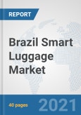 Brazil Smart Luggage Market: Prospects, Trends Analysis, Market Size and Forecasts up to 2027- Product Image