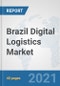 Brazil Digital Logistics Market: Prospects, Trends Analysis, Market Size and Forecasts up to 2027 - Product Thumbnail Image