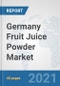 Germany Fruit Juice Powder Market: Prospects, Trends Analysis, Market Size and Forecasts up to 2027 - Product Thumbnail Image