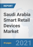 Saudi Arabia Smart Retail Devices Market: Prospects, Trends Analysis, Market Size and Forecasts up to 2027- Product Image