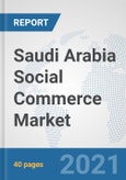 Saudi Arabia Social Commerce Market: Prospects, Trends Analysis, Market Size and Forecasts up to 2027- Product Image
