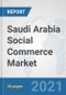 Saudi Arabia Social Commerce Market: Prospects, Trends Analysis, Market Size and Forecasts up to 2027 - Product Image