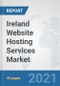 Ireland Website Hosting Services Market: Prospects, Trends Analysis, Market Size and Forecasts up to 2027 - Product Thumbnail Image