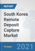 South Korea Remote Deposit Capture Market: Prospects, Trends Analysis, Market Size and Forecasts up to 2027- Product Image