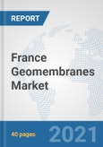 France Geomembranes Market: Prospects, Trends Analysis, Market Size and Forecasts up to 2027- Product Image