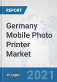 Germany Mobile Photo Printer Market: Prospects, Trends Analysis, Market Size and Forecasts up to 2027- Product Image