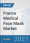 France Medical Face Mask Market: Prospects, Trends Analysis, Market Size and Forecasts up to 2027 - Product Thumbnail Image
